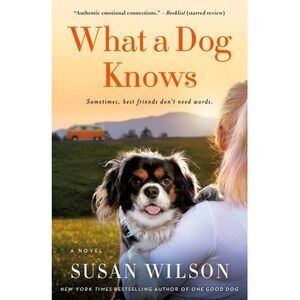 What a Dog Knows -- Susan Wilson